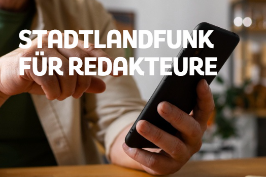 Offizielle Nachrichten mit Titel StadtLandFunk für Redaketure 